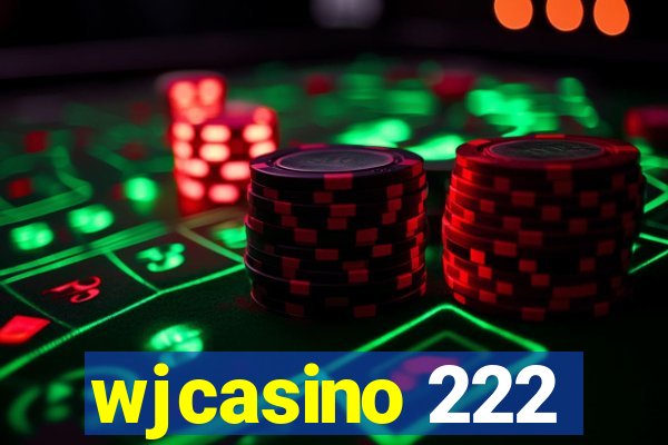 wjcasino 222